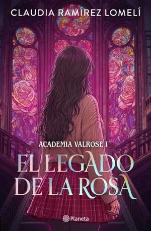 El Legado de la Rosa (Academia Valrose 1)