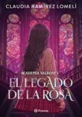 Portada de El Legado de la Rosa (Academia Valrose 1)