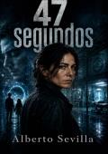 Portada de 47 segundos (Los Ausentes nº 1)