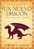 Un nuevo dragón: Ciclo Transformación – Libro III (Crónicas hechiceras 6)