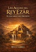 Portada de Las aguas del Rey Ezär: El encargo del erudito