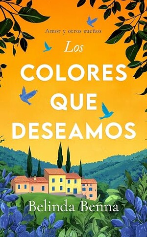 Los colores que deseamos (Amor y otros sueños 3)