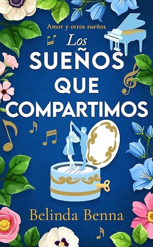 Los sueños que compartimos (Amor y otros sueños 1)