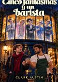 Cinco fantasmas y un barista (Embrujado por un guapo nº 1)