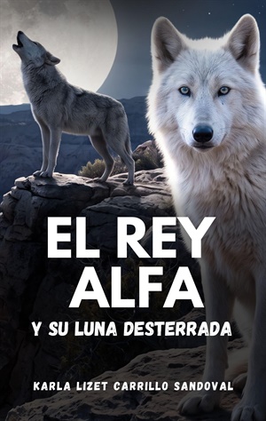 El rey Alfa y su Luna desterrada (Hombres Lobos el poder de la sangre nº 6)