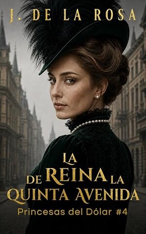 La reina de la Quinta Avenida (The Dollar Princesses 4)