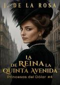 Portada de La reina de la Quinta Avenida (The Dollar Princesses 4)