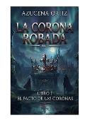 Portada de La Corona Robada (El Pacto De Las Coronas 1)