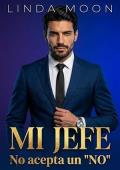 Portada de Mi jefe no acepta un «No» (Manhattan Boss 2)