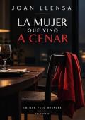 Portada de La mujer que vino a cenar (Lo que pasó después 1)