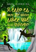 Portada de Si esto es amor no quiero saber qué es el infierno (Costa Serena 8)