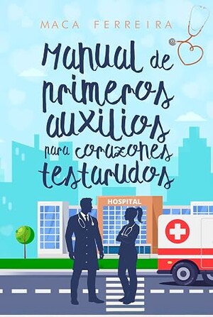 Manual de primeros auxilios para corazones testarudos (Costa Serena 6)