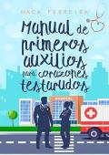 Portada de Manual de primeros auxilios para corazones testarudos (Costa Serena 6)