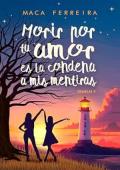 Portada de Morir por tu amor es la condena a mis mentiras (Gemelas 2) (Costa Serena 5)