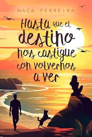 Hasta que el destino nos castigue con volvernos a ver (Costa Serena 3)