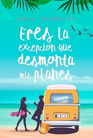 Eres la excepción que desmonta mis planes (Costa Serena 2)