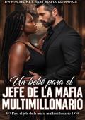 Portada de Un bebé para el jefe de la mafia multimillonario