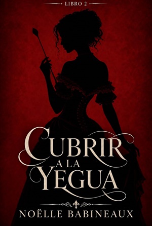 Cubrir a la yegua (Herederos y Gracias nº 2)