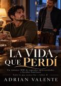 Portada de La vida que perdí (Todo lo que nunca fui nº 2)