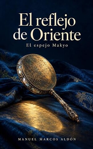 El reflejo de Oriente. El espejo Makyo