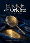 Portada de El reflejo de Oriente. El espejo Makyo