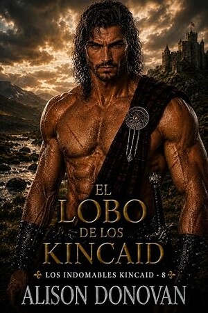 El lobo de los Kincaid (Los indomables Kincaid 8)