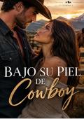 Portada de Bajo su piel de Cowboy (Corazones de Montana nº 1)