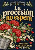 Portada de La procesión no espera (Agencia Santa Rita 1)