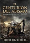 Portada de El centurión del abismo: El verdugo oculto de Roma
