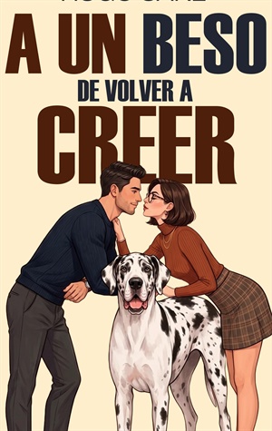 A un beso de volver a creer