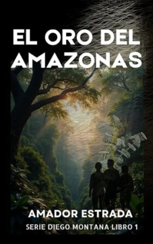 El oro del Amazonas (Diego Montana 1)
