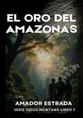 Portada de El oro del Amazonas (Diego Montana 1)
