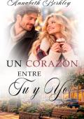 Portada de Un corazón entre tú y yo (pueblo pequeño) que te acariciará el corazón. (Edentown nº 30)