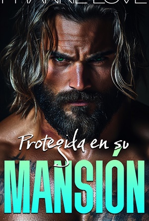 Protegida en su mansión (Bajo su protección nº 2)