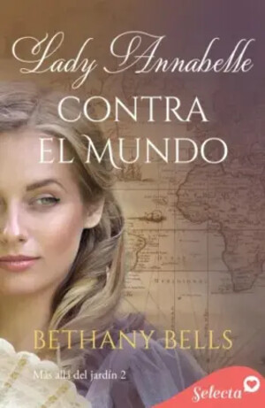 Lady Annabelle contra el mundo (Más allá del jardín 2)