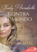 Portada de Lady Annabelle contra el mundo (Más allá del jardín 2)