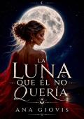 Portada de La luna que él no quería