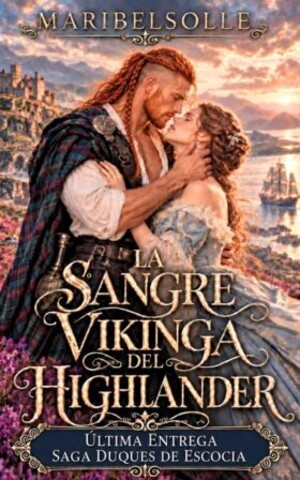 La sangre vikinga del Highlander (Los Duques de Escocia 6)