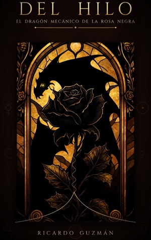 La Sociedad del Hilo (El Dragón Mecánico de la Rosa Negra)