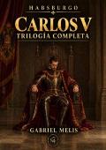 Carlos V. Trilogía Completa