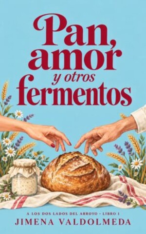 Pan, amor y otros fermentos