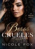 Portada de Besos Crueles (La Bratva Akov nº 2)