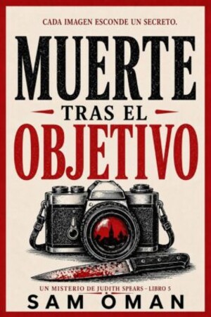 Muerte tras el objetivo (Un misterio de Judith Spears 5)