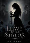 Portada de La llave de los siglos (La llave de los siglos 1)
