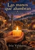 Portada de Las manos que alumbran (La botica de la meiga 2)