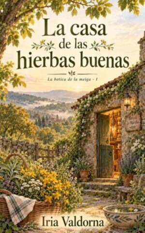 La casa de las hierbas buenas (La botica de la meiga 1)